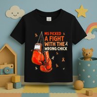 Ms Warrior Ms Picked A Fight Multiple Sclerosis Awareness Toddler T-Shirt