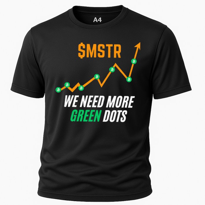 $Mstr We Need More Green Dots Microstrategy Bitcoin Cooling Performance Crew T-Shirt