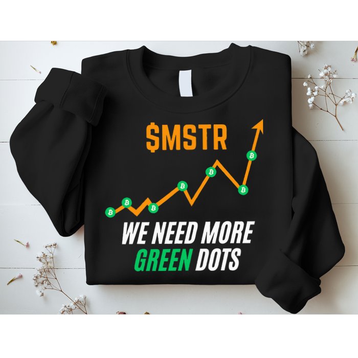 $Mstr We Need More Green Dots Microstrategy Bitcoin Sweatshirt