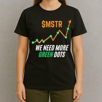 $Mstr We Need More Green Dots Microstrategy Bitcoin T-Shirt