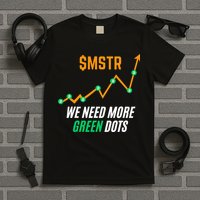 $Mstr We Need More Green Dots Microstrategy Bitcoin T-Shirt