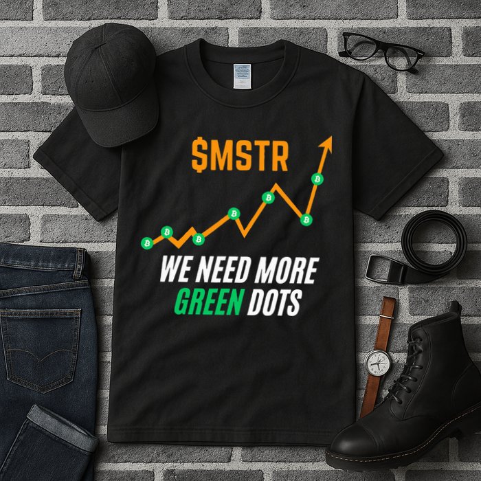 $Mstr We Need More Green Dots Microstrategy Bitcoin Tall T-Shirt