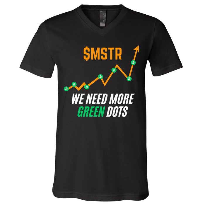 $Mstr We Need More Green Dots Microstrategy Bitcoin V-Neck T-Shirt