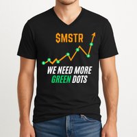 $Mstr We Need More Green Dots Microstrategy Bitcoin V-Neck T-Shirt