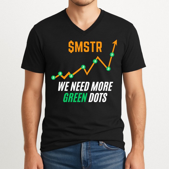 $Mstr We Need More Green Dots Microstrategy Bitcoin V-Neck T-Shirt