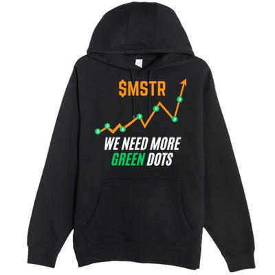 $Mstr We Need More Green Dots Microstrategy Bitcoin Premium Pullover Hoodie