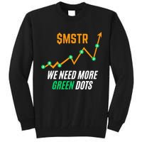 $Mstr We Need More Green Dots Microstrategy Bitcoin Tall Sweatshirt