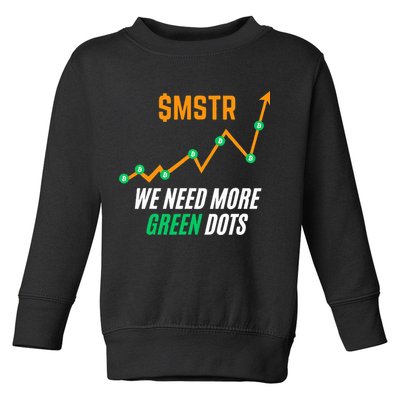 $Mstr We Need More Green Dots Microstrategy Bitcoin Toddler Sweatshirt