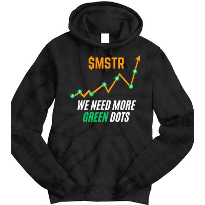 $Mstr We Need More Green Dots Microstrategy Bitcoin Tie Dye Hoodie