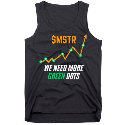 $Mstr We Need More Green Dots Microstrategy Bitcoin Tank Top