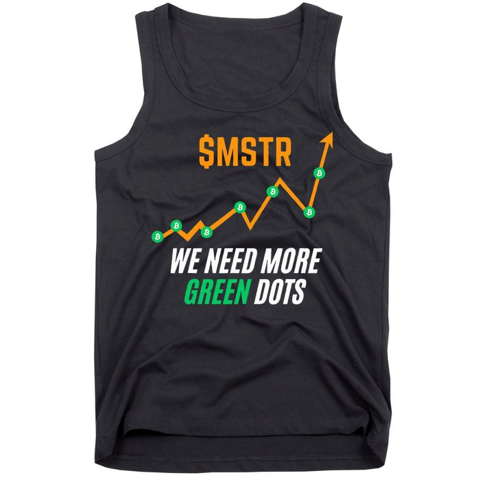 $Mstr We Need More Green Dots Microstrategy Bitcoin Tank Top