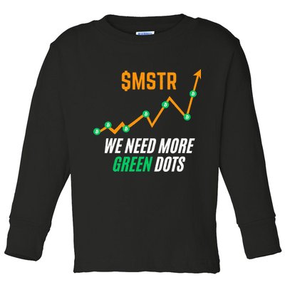 $Mstr We Need More Green Dots Microstrategy Bitcoin Toddler Long Sleeve Shirt