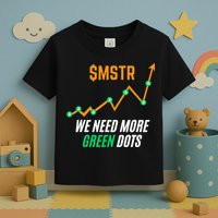 $Mstr We Need More Green Dots Microstrategy Bitcoin Toddler T-Shirt