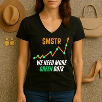 $Mstr We Need More Green Dots Microstrategy Bitcoin Women's V-Neck T-Shirt
