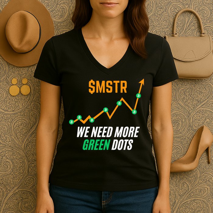 $Mstr We Need More Green Dots Microstrategy Bitcoin Women's V-Neck T-Shirt