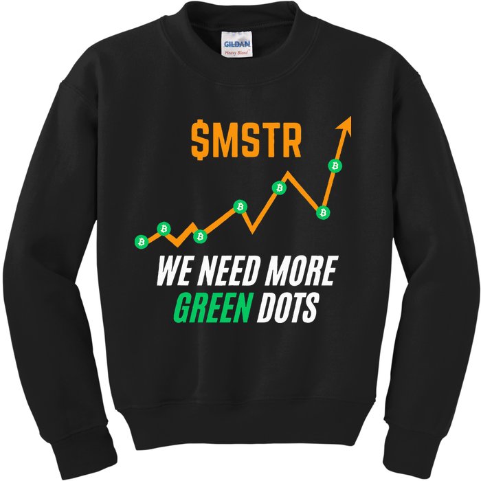 $Mstr We Need More Green Dots Microstrategy Bitcoin Kids Sweatshirt