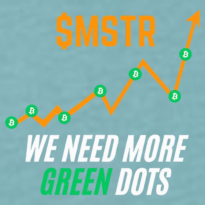 $Mstr We Need More Green Dots Microstrategy Bitcoin Sueded Cloud Jersey T-Shirt