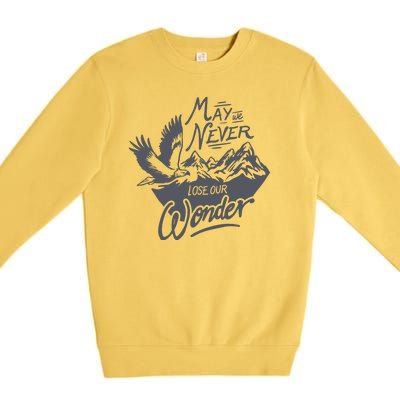 May We Never Lose Our Wonder Nature Premium Crewneck Sweatshirt