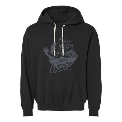 May We Never Lose Our Wonder Nature Garment-Dyed Fleece Hoodie