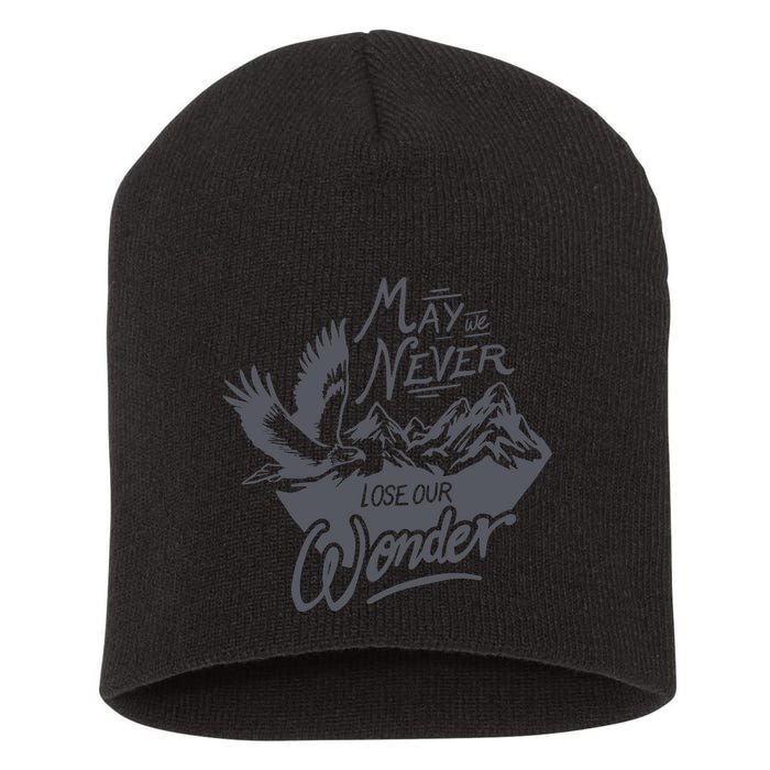 May We Never Lose Our Wonder Nature Short Acrylic Beanie