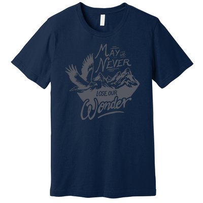 May We Never Lose Our Wonder Nature Premium T-Shirt