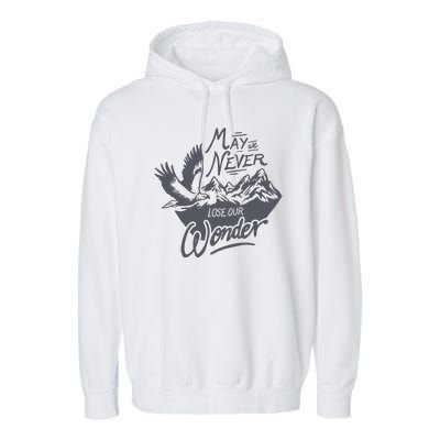 May We Never Lose Our Wonder Nature Garment-Dyed Fleece Hoodie