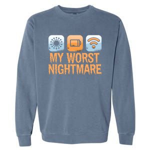 My Worst Nightmare Funny Funny Gift For Gamers Gift Garment-Dyed Sweatshirt