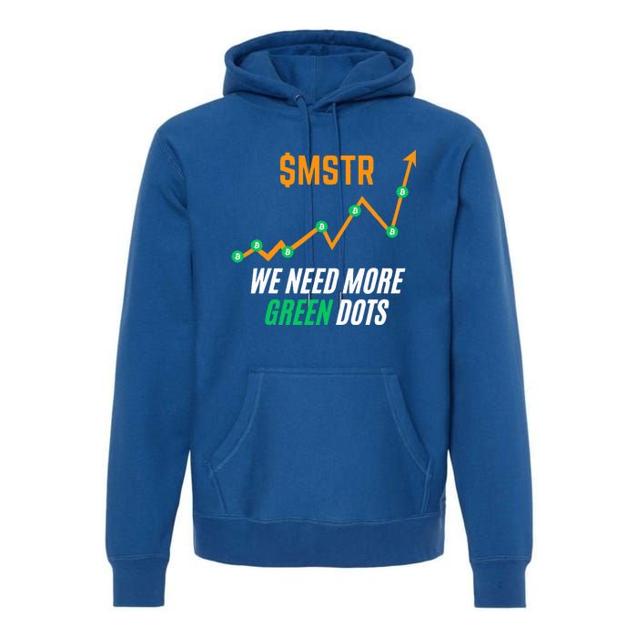 $Mstr We Need More Green Dots Microstrategy Bitcoin Premium Hoodie