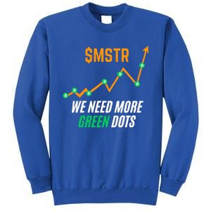 $Mstr We Need More Green Dots Microstrategy Bitcoin Tall Sweatshirt