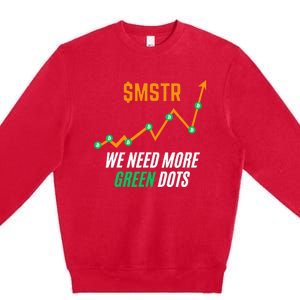 $Mstr We Need More Green Dots Microstrategy Bitcoin Premium Crewneck Sweatshirt