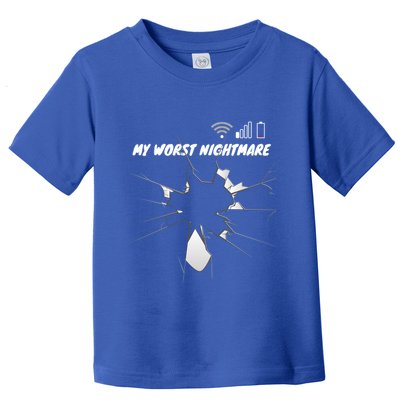 My Worst Nightmare No Wifi Broken Phone Funny N Gift Cute Gift Toddler T-Shirt