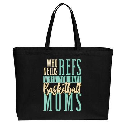 Mother Who Needs Refs When You Have Basketball Moms Great Gift Cotton Canvas Jumbo Tote