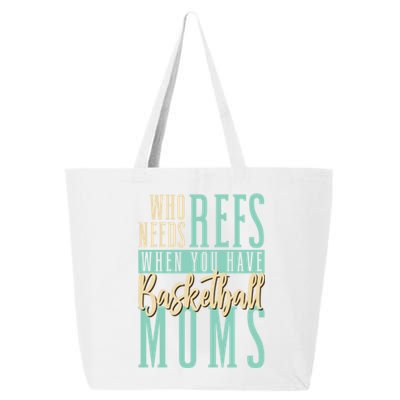 Mother Who Needs Refs When You Have Basketball Moms Great Gift 25L Jumbo Tote