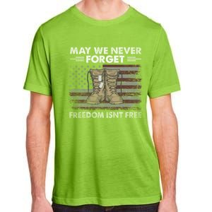 May We Never Forget; Freedom Isnt Free Cute Gift Adult ChromaSoft Performance T-Shirt