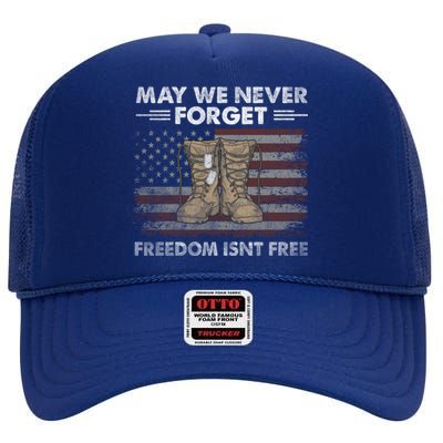 May We Never Forget; Freedom Isnt Free Cute Gift High Crown Mesh Back Trucker Hat