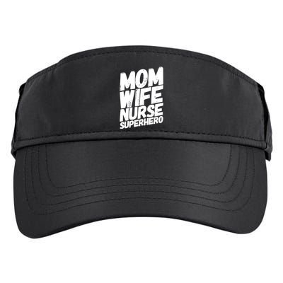 Mom Wife Nurse Superhero Cute Nurse MotherS Day Gift Idea Gift Adult Drive Performance Visor