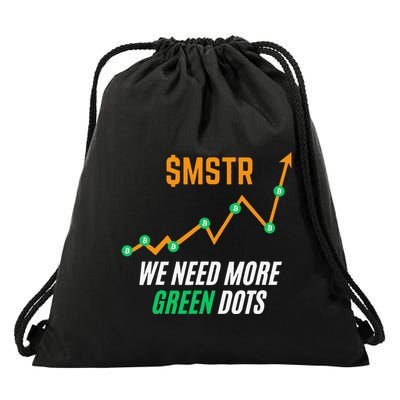 $Mstr We Need More Green Dots Microstrategy Bitcoin Drawstring Bag