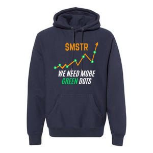 $Mstr We Need More Green Dots Microstrategy Bitcoin Premium Hoodie