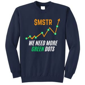 $Mstr We Need More Green Dots Microstrategy Bitcoin Tall Sweatshirt