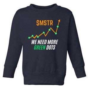 $Mstr We Need More Green Dots Microstrategy Bitcoin Toddler Sweatshirt