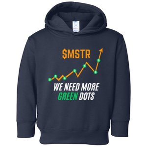 $Mstr We Need More Green Dots Microstrategy Bitcoin Toddler Hoodie