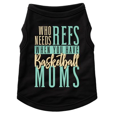Mother Who Needs Refs When You Have Basketball Moms Great Gift Doggie Tank