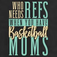 Mother Who Needs Refs When You Have Basketball Moms Great Gift Adult Drive Performance Visor