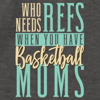 Mother Who Needs Refs When You Have Basketball Moms Great Gift Vector Backpack