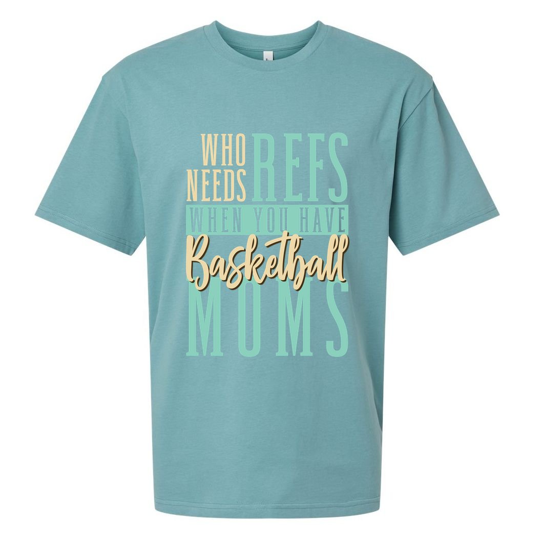 Mother Who Needs Refs When You Have Basketball Moms Great Gift Sueded Cloud Jersey T-Shirt