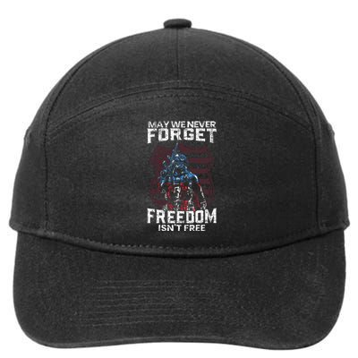 May We Never Forget Freedom Isnt Free Usa Flag Memorial Day 7-Panel Snapback Hat