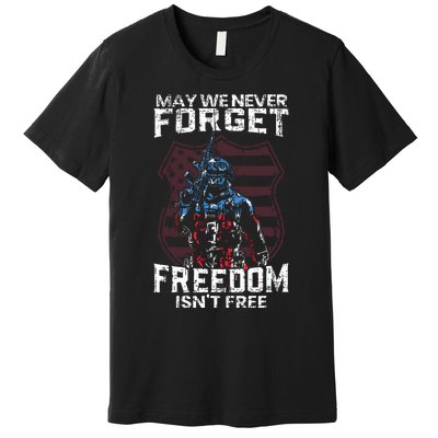 May We Never Forget Freedom Isnt Free Usa Flag Memorial Day Premium T-Shirt