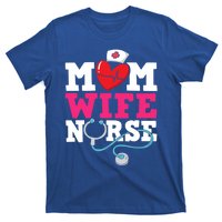 Mom Wife Nurse Gift T-Shirt