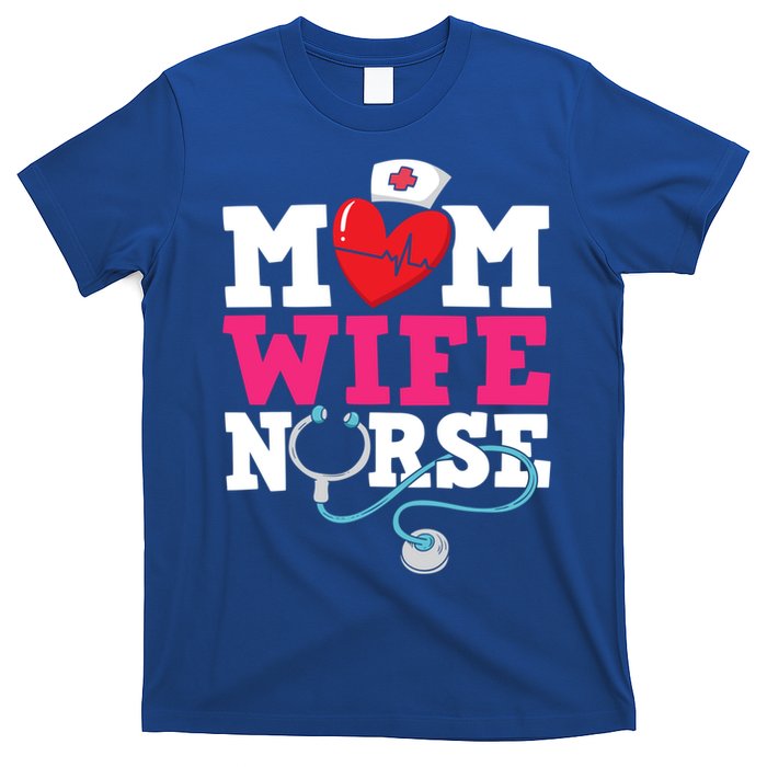 Mom Wife Nurse Gift T-Shirt