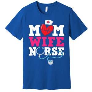 Mom Wife Nurse Gift Premium T-Shirt